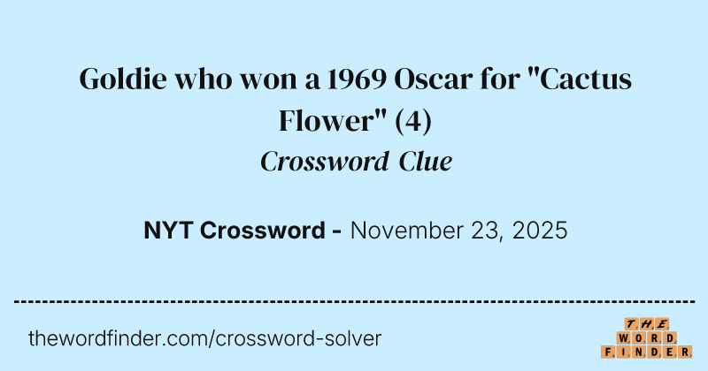 Goldie who won a 1969 Oscar for "Cactus Flower" crossword clue image