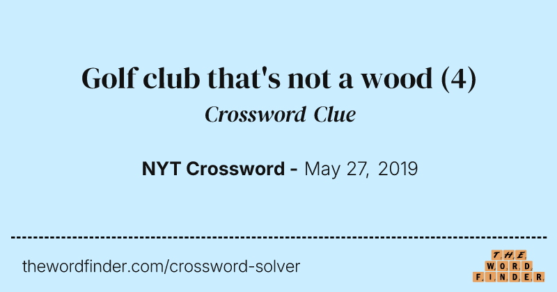 Golf club that's not a wood crossword clue image