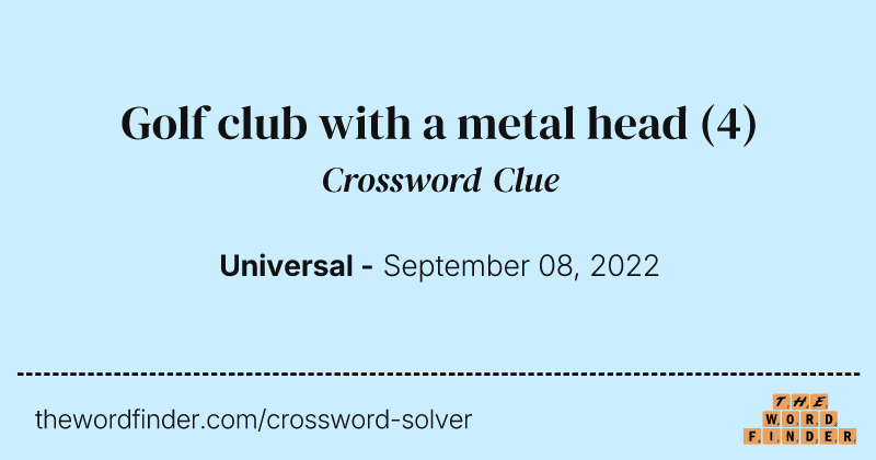 Golf club with a metal head crossword clue image