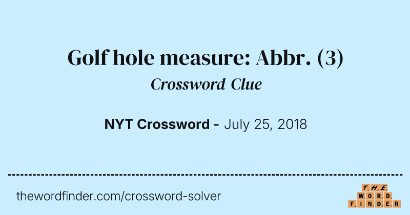 Golf hole measure: Abbr. crossword clue image
