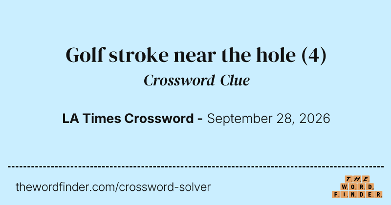 Golf stroke near the hole crossword clue image