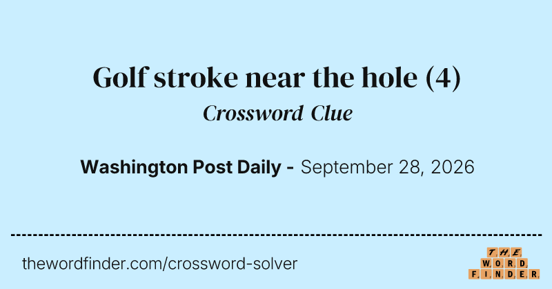 Golf stroke near the hole crossword clue image