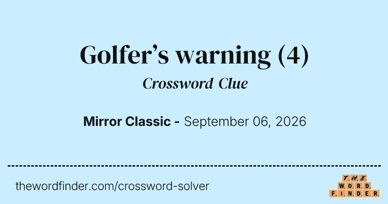 Golfer’s warning crossword clue image
