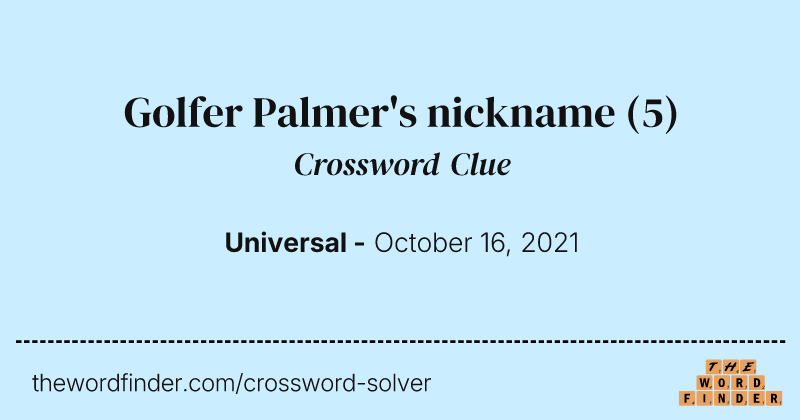 Golfer Palmer's nickname crossword clue image