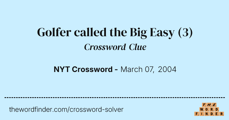 Golfer called the Big Easy crossword clue image