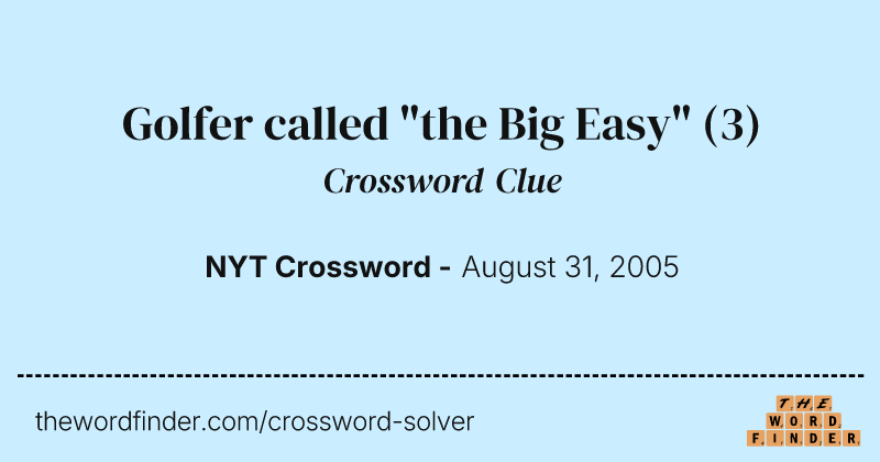Golfer called "the Big Easy" crossword clue image
