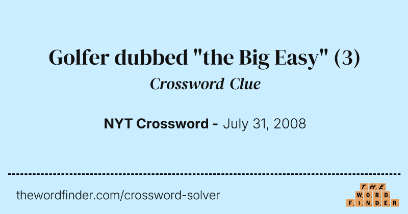 Golfer dubbed "the Big Easy" crossword clue image