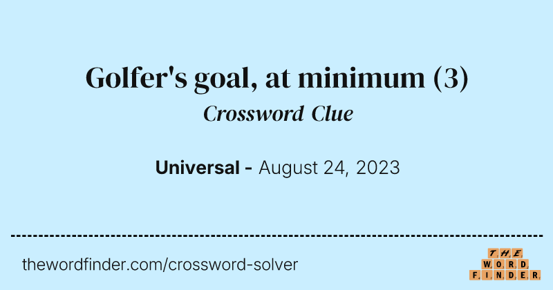 Golfer's goal, at minimum crossword clue image