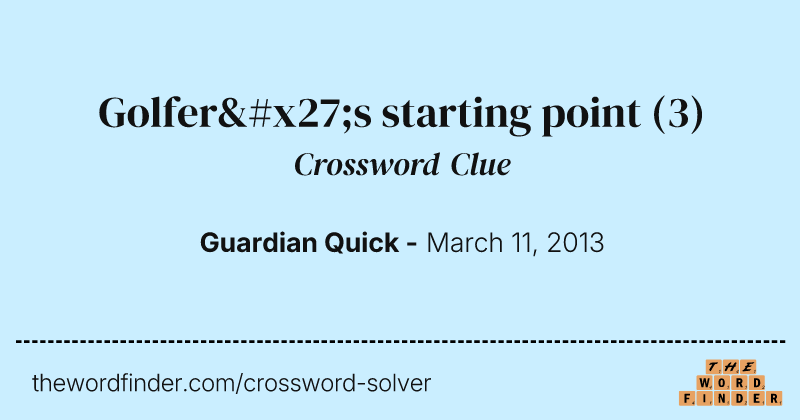 Golfer's starting point crossword clue image