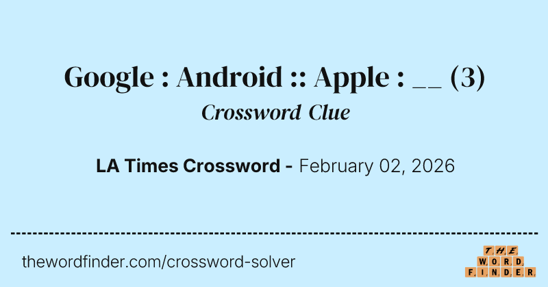 Google : Android :: Apple : __ crossword clue image