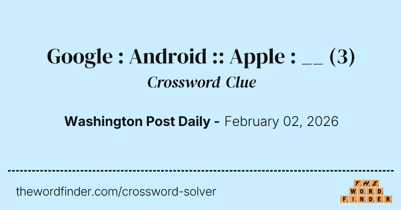 Google : Android :: Apple : __ crossword clue image