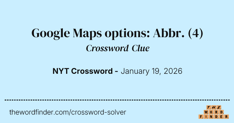Google Maps options: Abbr. crossword clue image