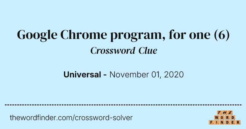 Google Chrome program, for one crossword clue image
