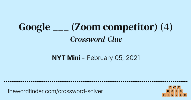 Google ___ (Zoom competitor) crossword clue image