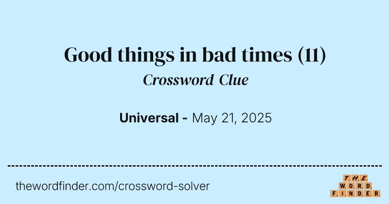 Good things in bad times crossword clue image