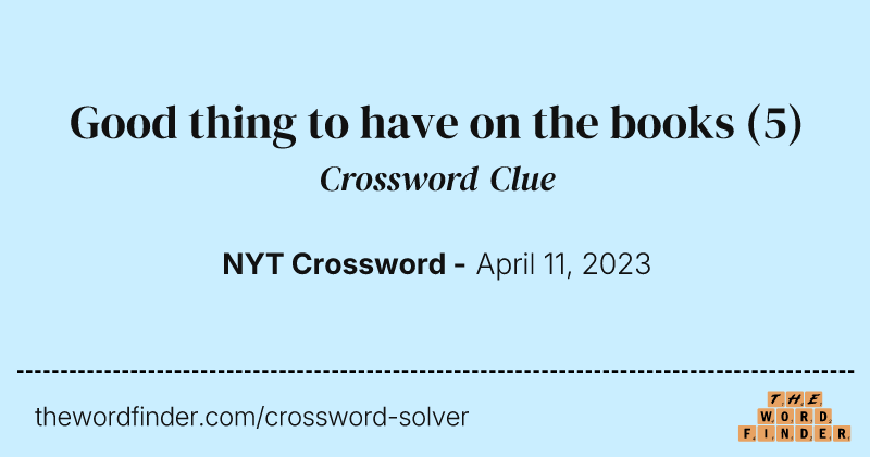Good thing to have on the books crossword clue image