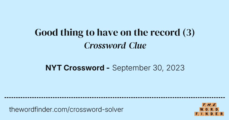 Good thing to have on the record crossword clue image