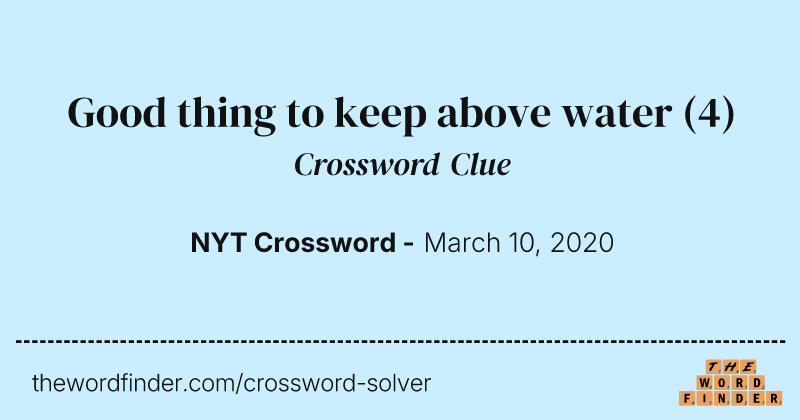 Good thing to keep above water crossword clue image