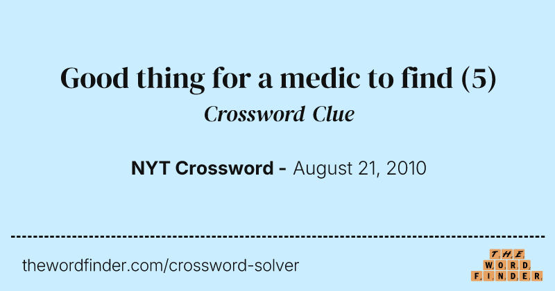 Good thing for a medic to find crossword clue image