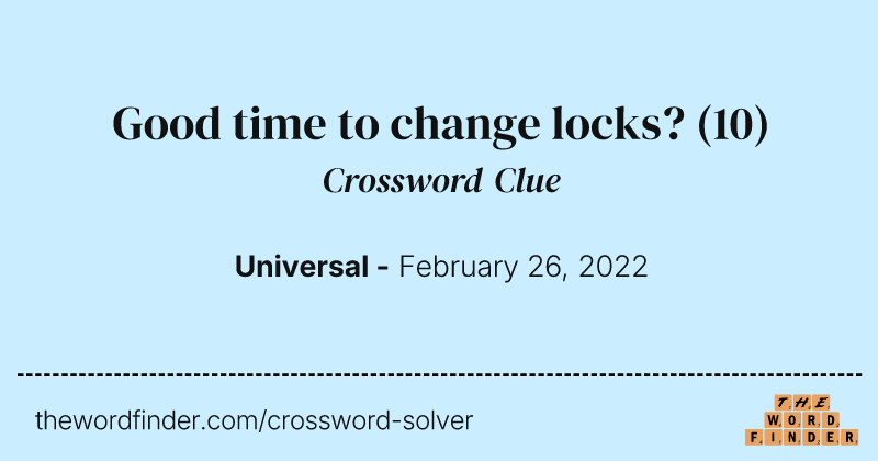 Good time to change locks? crossword clue image