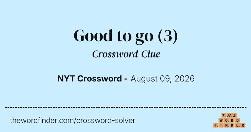 Good to go crossword clue image