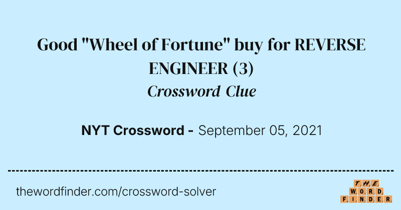 Good "Wheel of Fortune" buy for REVERSE ENGINEER crossword clue image