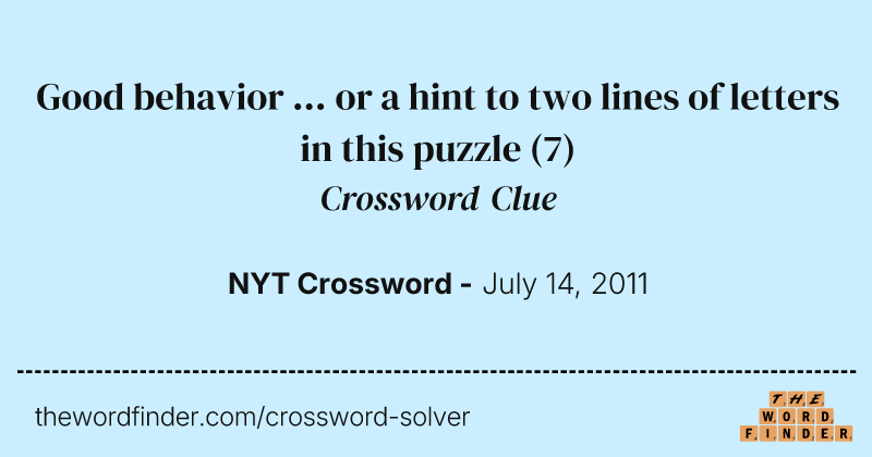 Good behavior ... or a hint to two lines of letters in this puzzle crossword clue image