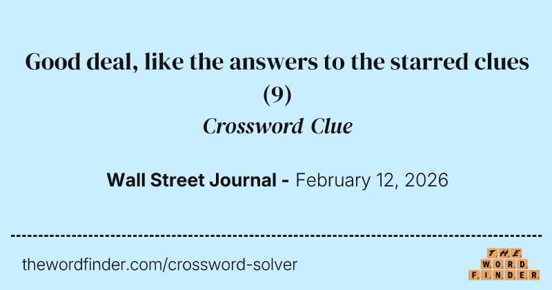Good deal, like the answers to the starred clues crossword clue image