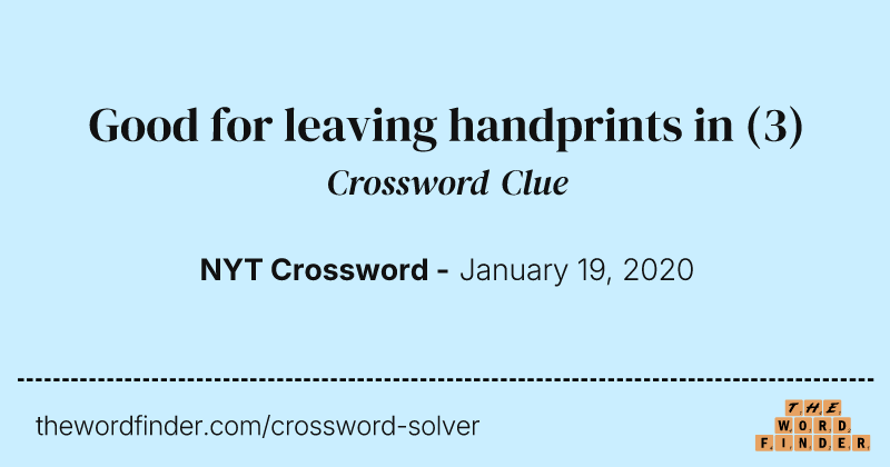 Good for leaving handprints in crossword clue image