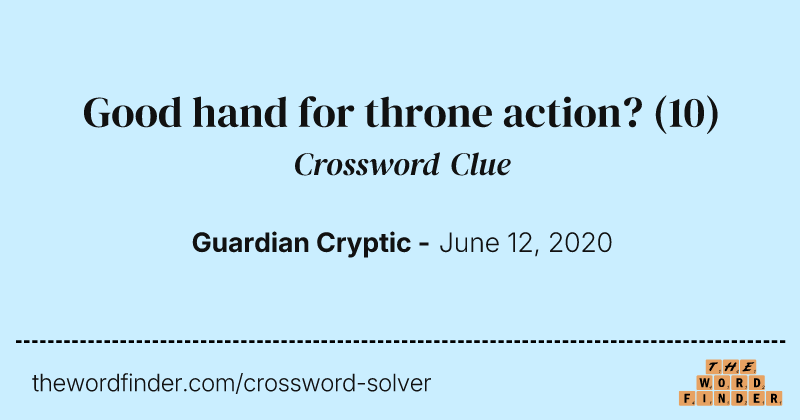 Good hand for throne action? crossword clue image