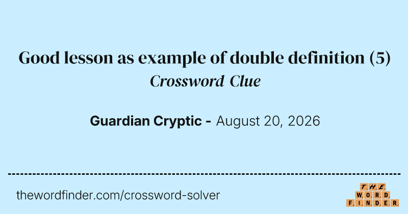 Good lesson as example of double definition crossword clue image