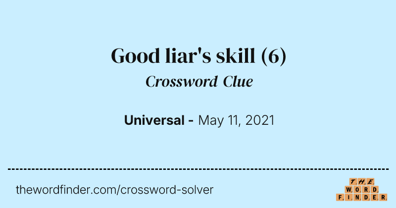 Good liar's skill crossword clue image