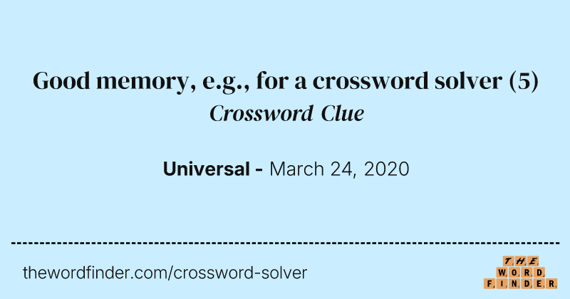 Good memory, e.g., for a crossword solver crossword clue image