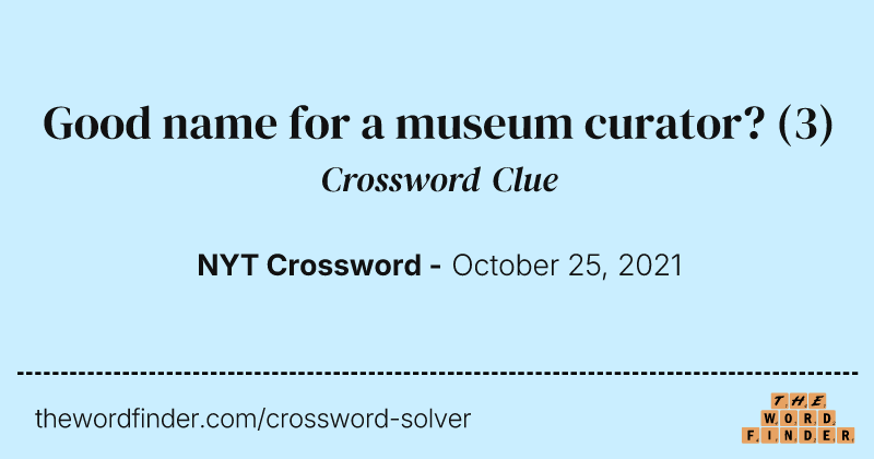 Good name for a museum curator? crossword clue image
