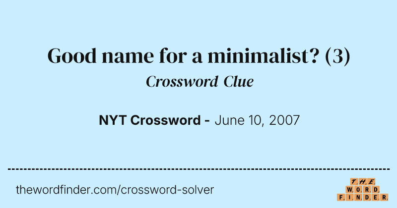 Good name for a minimalist? crossword clue image
