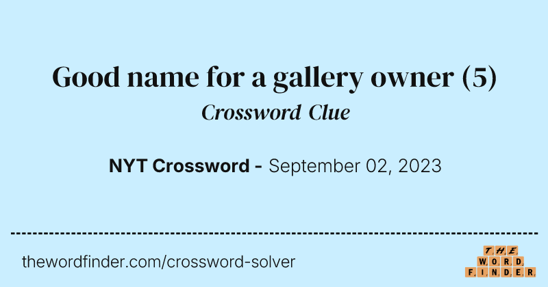 Good name for a gallery owner crossword clue image