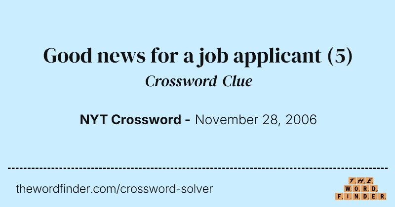 Good news for a job applicant crossword clue image