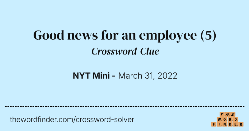 Good news for an employee crossword clue image