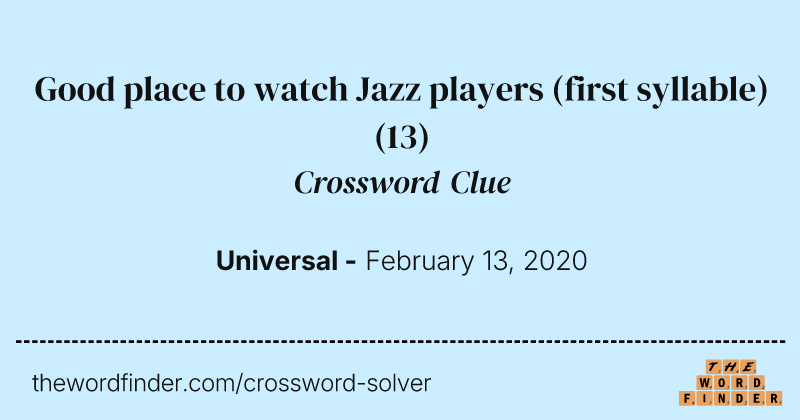 Good place to watch Jazz players (first syllable) crossword clue image