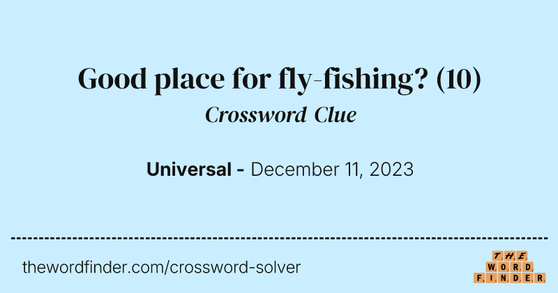Good place for fly-fishing? crossword clue image