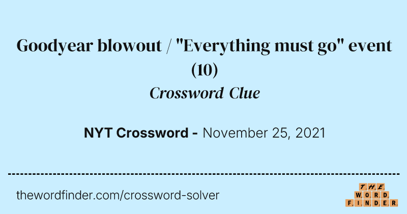 Goodyear blowout / "Everything must go" event crossword clue image