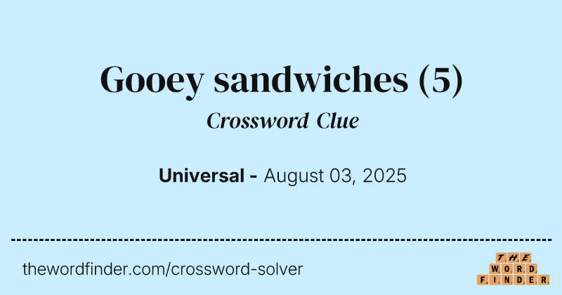 Gooey sandwiches crossword clue image