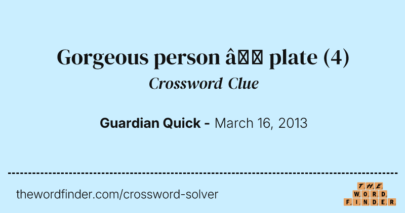 Gorgeous person — plate crossword clue image