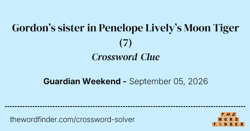 Gordon’s sister in Penelope Lively’s Moon Tiger crossword clue image