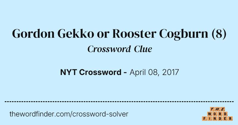 Gordon Gekko or Rooster Cogburn crossword clue image