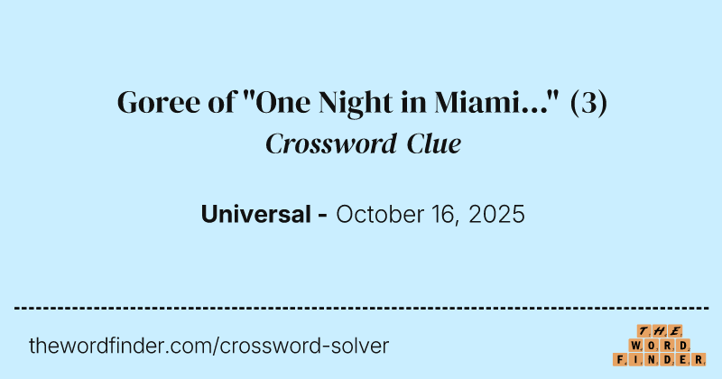 Goree of "One Night in Miami..." crossword clue image