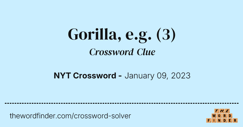 Gorilla, e.g. crossword clue image