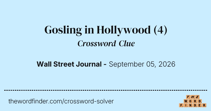 Gosling in Hollywood crossword clue image