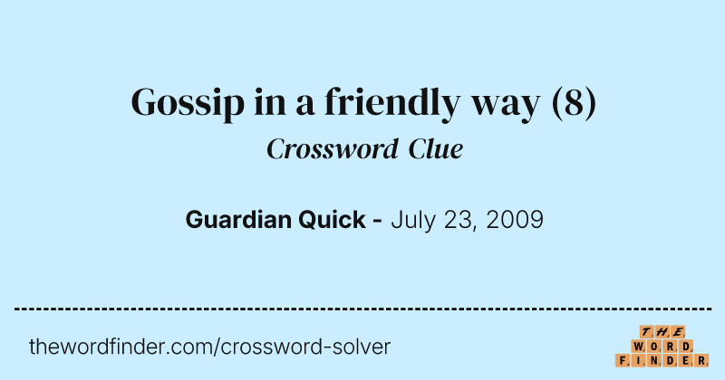 Gossip in a friendly way crossword clue image