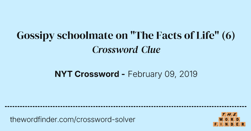 Gossipy schoolmate on "The Facts of Life" crossword clue image